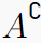 $A^\complement$