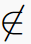 $\not\in$