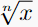 \sqrt[n]{x}