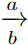 \xrightarrow[b]{a}
