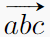 \vv{abc}