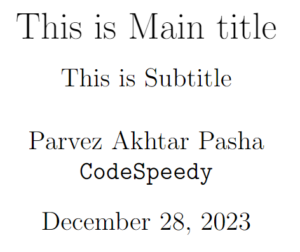 How to set maintitle and subtitle in LaTeX? - CodeSpeedy
