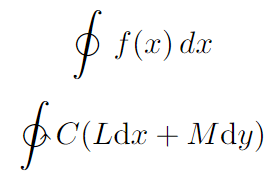 $$ \oint\, f(x)\, dx $$ $$ \ointctrclockwise C(L\mathrm{d}x+M\mathrm{d}y) $$