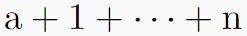 \text{a}+1+ \cdots +\text{n}