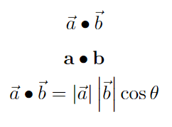  $$ \vec{a} \bullet \vec{b} $$ $$ \textbf{a} \bullet \textbf{b} $$ $$ \vec{a} \bullet \vec{b}=\left | \vec{a} \right |\left | \vec{b} \right |\cos\theta $$