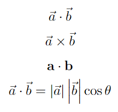  $$ \vec{a} \cdot \vec{b} $$ $$ \vec{a} \times \vec{b} $$ $$ \textbf{a} \cdot \textbf{b} $$ $$ \vec{a} \cdot \vec{b}=\left | \vec{a} \right |\left | \vec{b} \right |\cos\theta $$