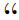 double left quote